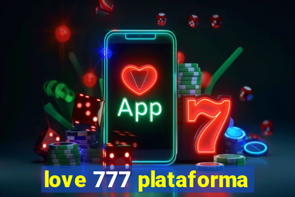 love 777 plataforma